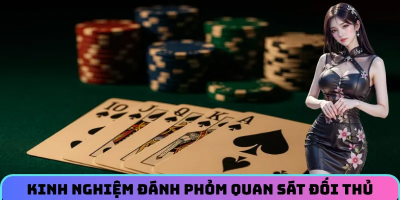 Kinh nghiệm đánh phỏm bằng cách quan sát đối thủ