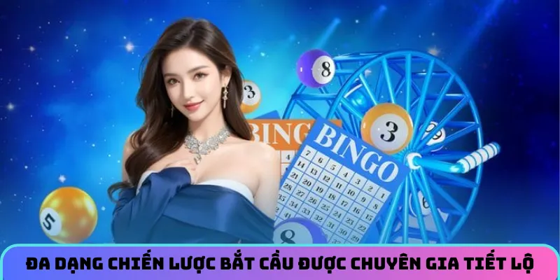 Đa dạng chiến lược bắt cầu được chuyên gia tiết lộ