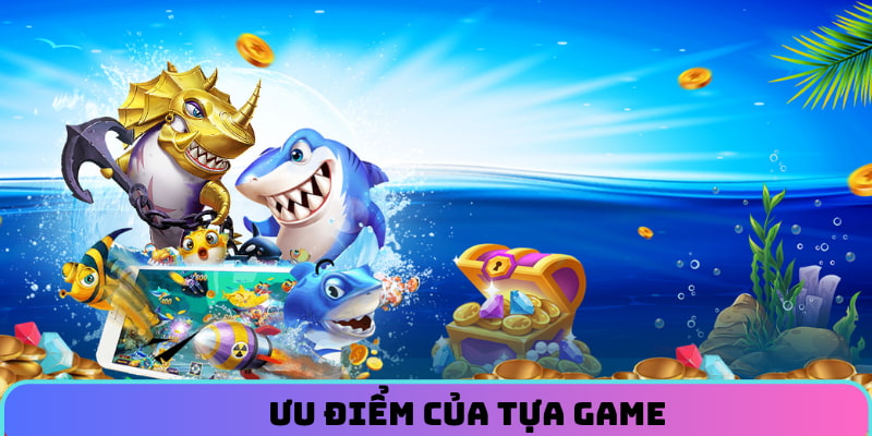 Ưu điểm của dòng game