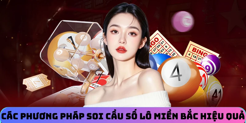 Các phương pháp soi cầu số lô miền Bắc hiệu quả