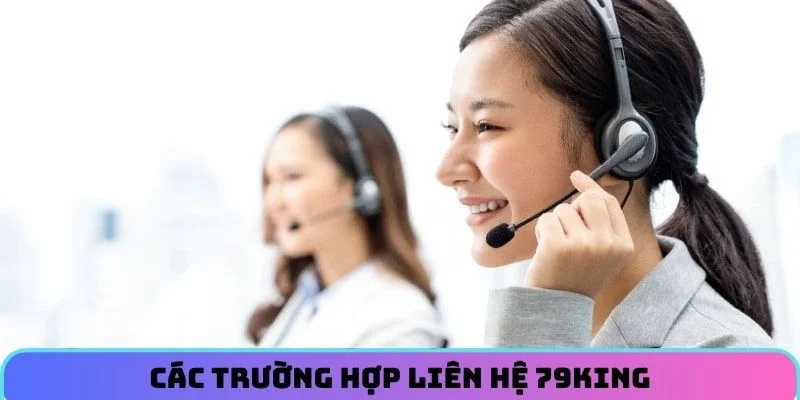 Các trường hợp liên hệ 79KING