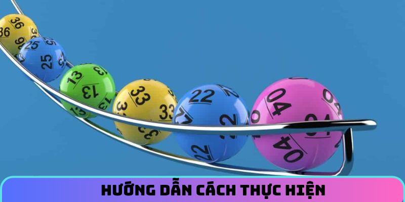Hướng dẫn cách thực hiện