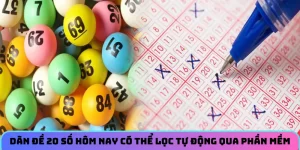 Dàn đề 20 số hôm nay có thể lọc tự động qua phần mềm