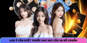 Lưu ý cần biết trước khi soi cầu 36 số chuẩn 