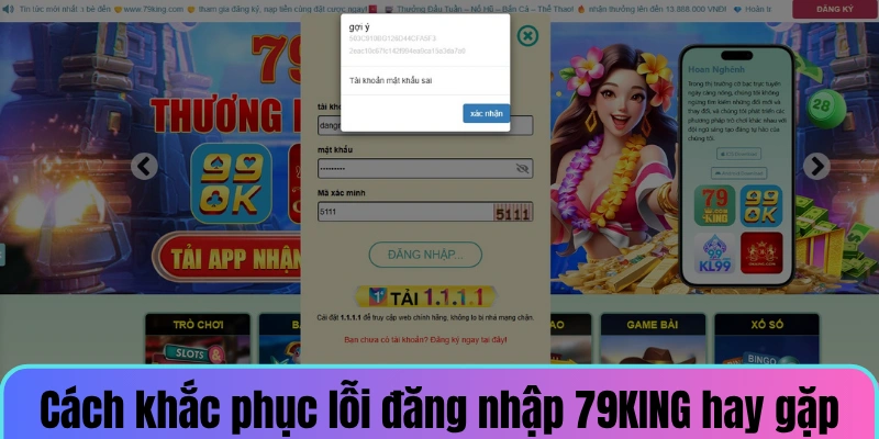 Cách khắc phục lỗi đăng nhập 79KING hay gặp