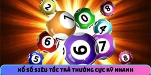 Xổ số siêu tốc trả thưởng cực kỳ nhanh