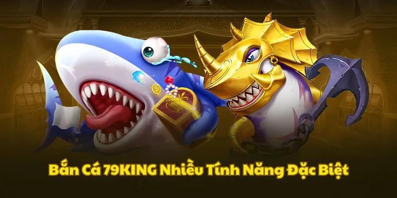 Nhiều tính năng hỗ trợ săn thưởng lớn